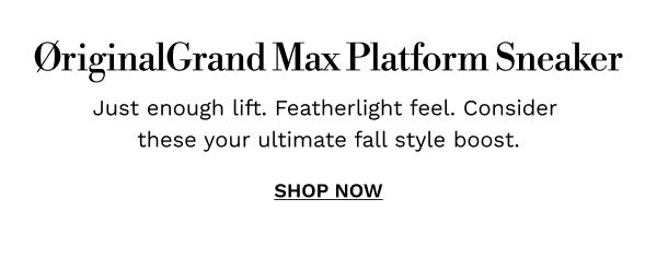 ØriginalGrand Max Platform Sneaker | SHOP NOW