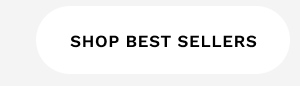 SHOP BEST SELLERS