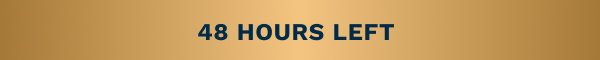48 Hours Left
