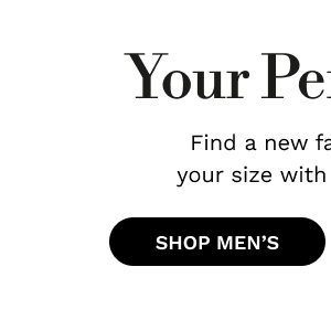 Your Perfect Fit | Shop Men's