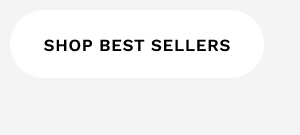 SHOP BEST SELLERS