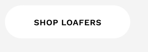 SHOP LOAFERS