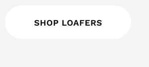 SHOP LOAFERS
