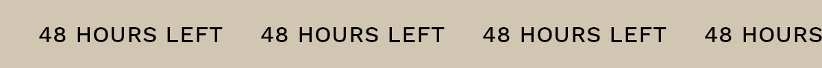 48 HOURS LEFT