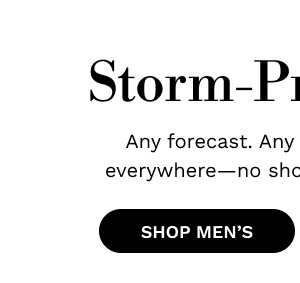 Storm-Proof Style | SHOP MEN'S
