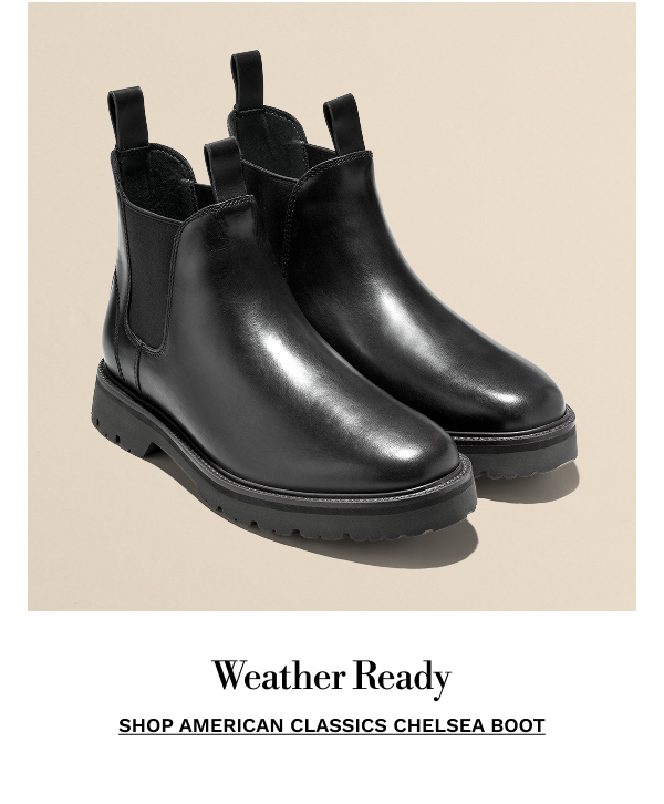 Weather Ready | SHOP AMERICAN CLASSICS CHELSEA BOOT