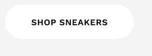 SHOP SNEAKERS