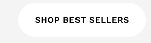 SHOP BEST SELLERS