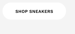 SHOP SNEAKERS
