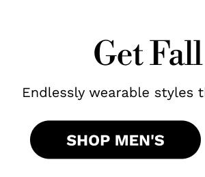 Get Fall Savings | SHOP MEN'S