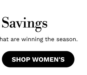 Get Fall Savings | SHOP WOMEN'S