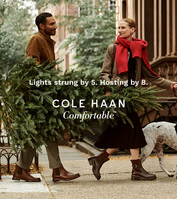 Lights strung by 5. Hosting by 8. | COLE HAAN Comfortable