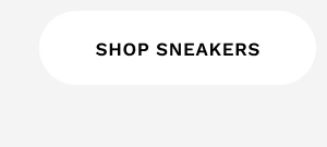 SHOP SNEAKERS
