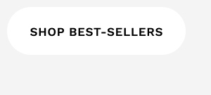 SHOP BEST-SELLERS