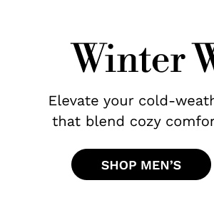 Winter Wardrobe | SHOP MEN'S