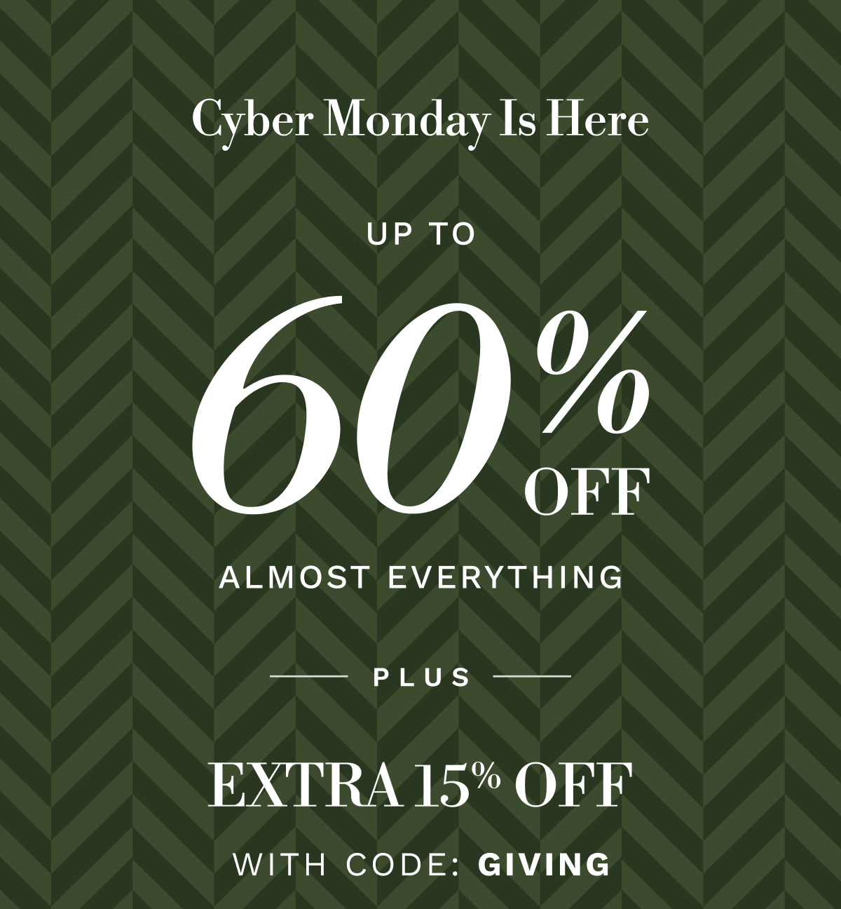 Cyber Monday Starts Early UP TO 60% OFF ALMOST EVERYTHING
