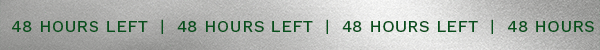 48 HOURS LEFT