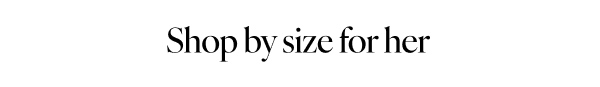 Shop by size for her
