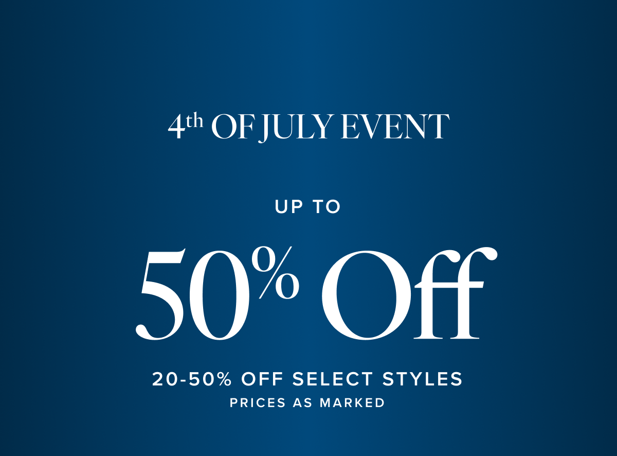4th of July Event | 20-50% off select styles