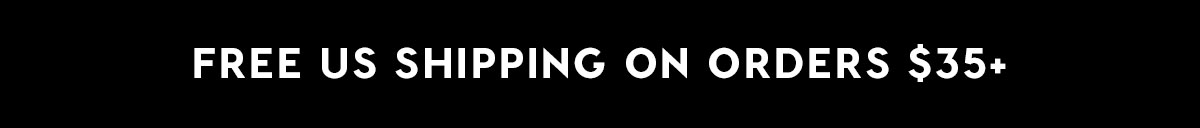 FREE US SHIPPING ON ORDERS $35+