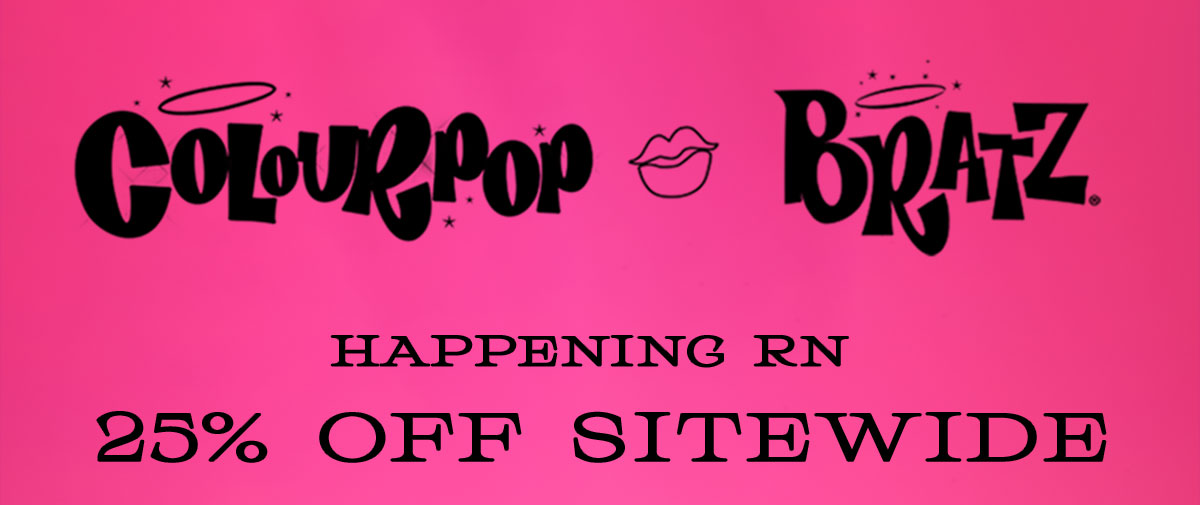 ColourPop x Bratz | HAPPENING RN: 25% OFF SITEWIDE\