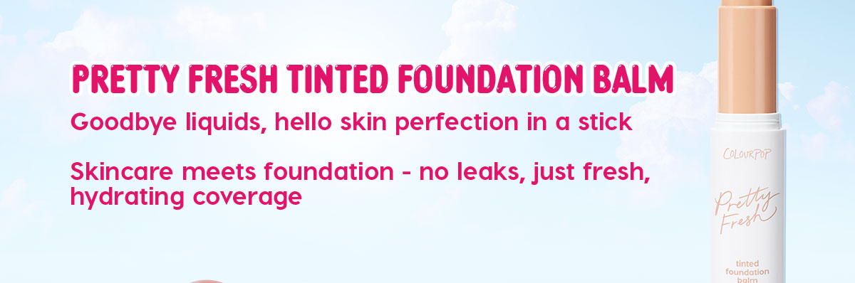 PRETTY FRESH TINTED FOUNDATION BALM | Goodbye liquid, hello skin perfection in a stick