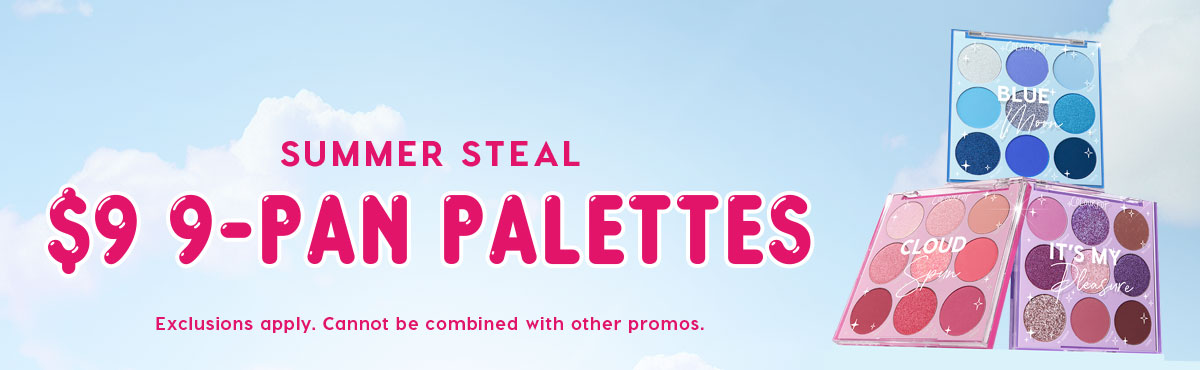 SUMMER STEAL: $9 9-PAN PALETTES