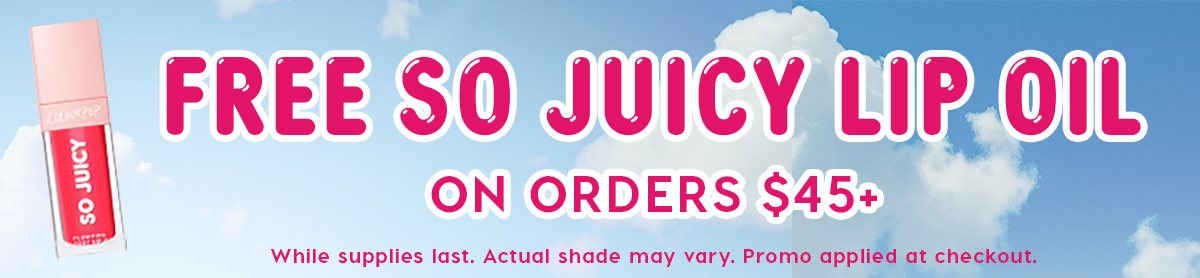 FREE SO JUICY LIP OIL ON ORDERS $45+ While supplies last. Actual shade may vary. Promo applied at checkout.