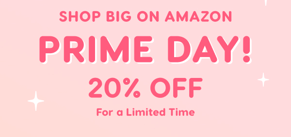 Shop Big on Amazon Prime Day! 20% Off for a Limited Time