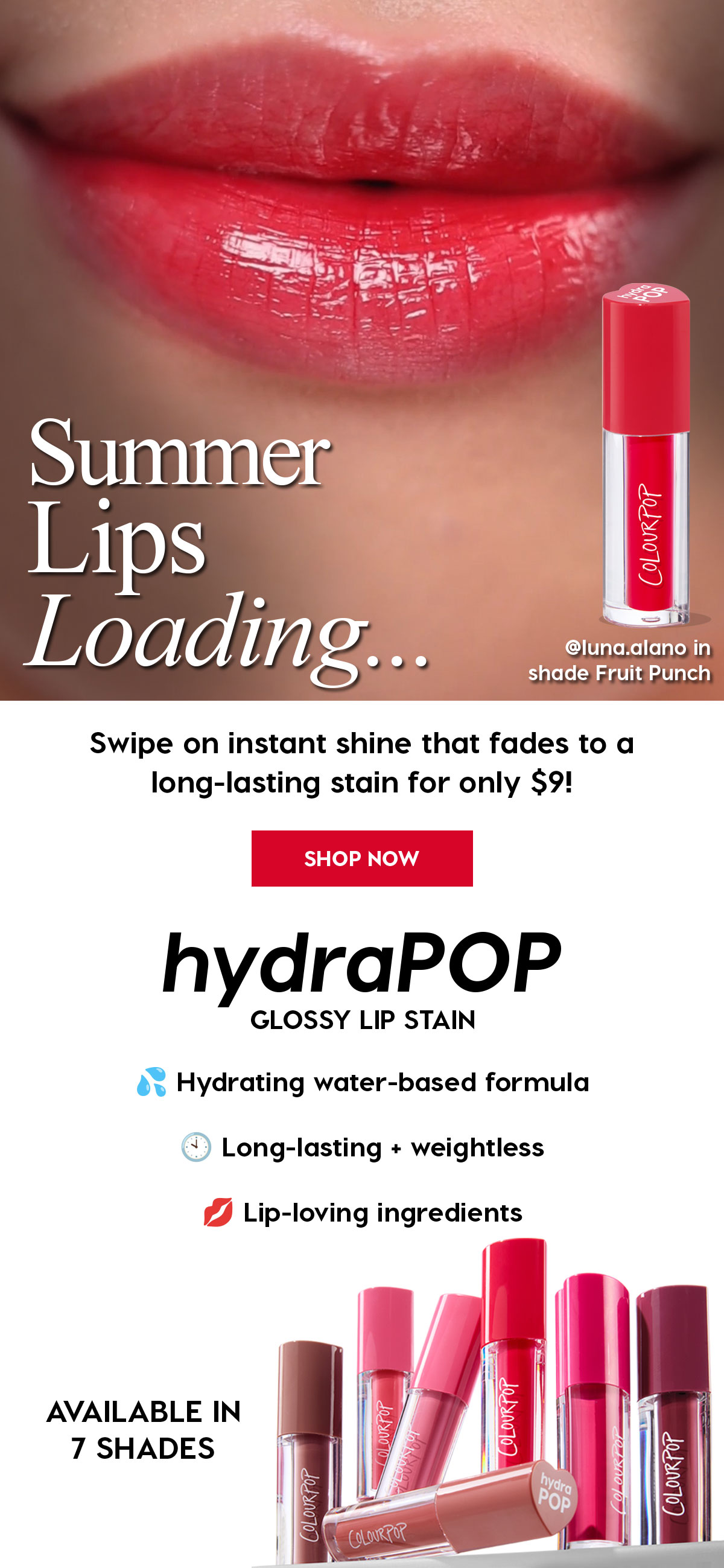 Summer Lips Loading... Swipe on instant shine that fades to a long-lasting stain for only $9! | hydraPOP Glossy Lip Stain - Available in 7 shades