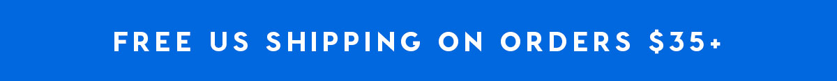 FREE US SHIPPING ON ORDERS $35+