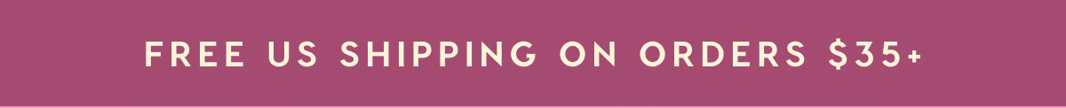LIMITED TIME ONLY! FREE U.S. SHIPPING ON ANY ORDER