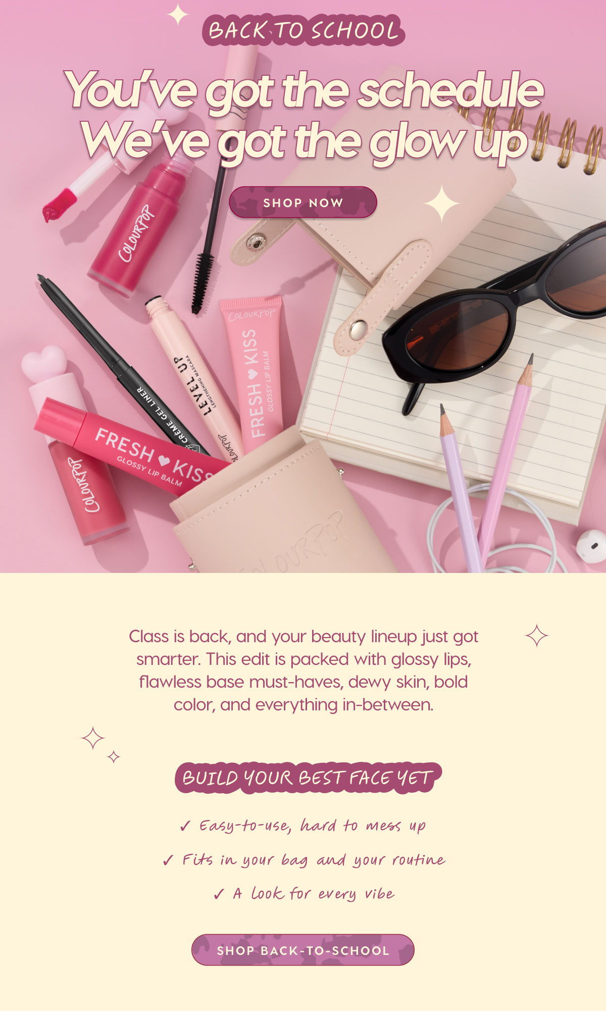 BACK TO SCHOOL - You've got the schedule We've got teh glow up - SHOP BACK TO SCHOOL NOW