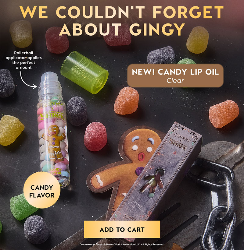 WE COULDN'T FORGET ABOUT GINGY | New! Candy Lip Oil | ADD TO CART