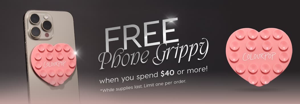 FREE Phone Grippy when you spend $40 or more! *While supplies last. Limit one per order