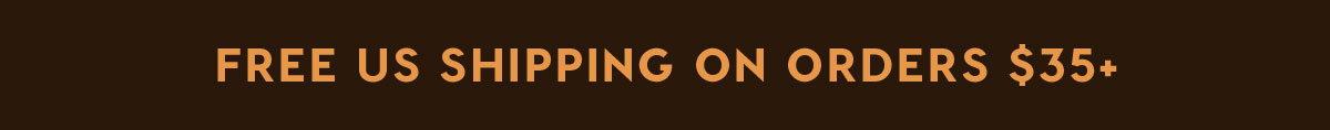 LIMITED TIME ONLY! FREE U.S. SHIPPING ON ANY ORDER