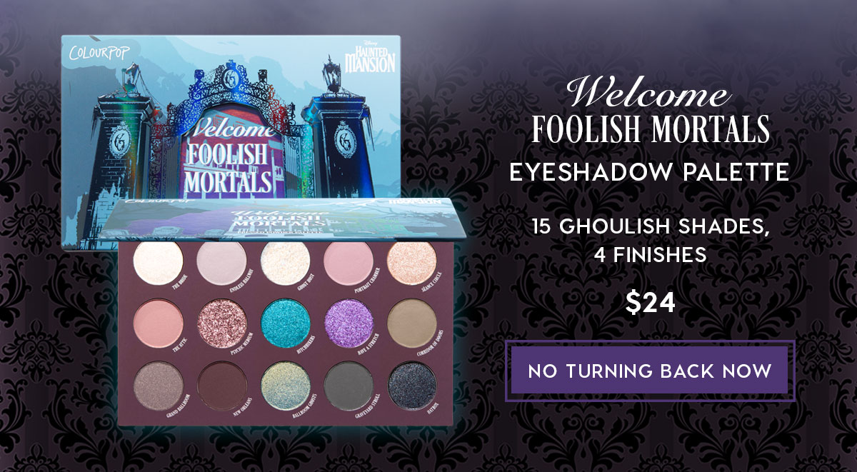 Welcome Foolish Mortals Eyeshadow Palette: 15 Ghoulish Shades, 4 Finishes $24