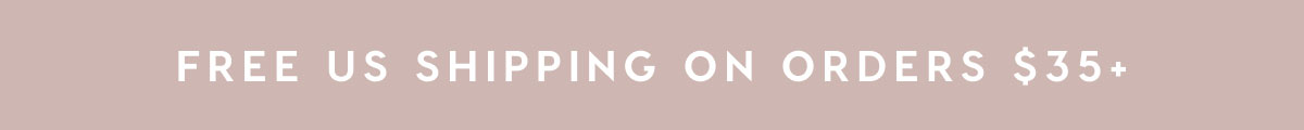 FREE US SHIPPING ON ORDERS $35+