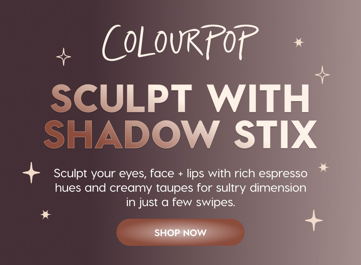 ColourPop | Sculpt with Shadow Stix | Sculpt your eyes, face + lips with rich espresso hues and creamy taupes for sultry dimension in just a few swipes. Shop Now