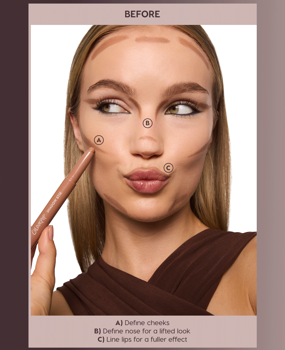 A) Define cheeks B) Define nose for a lifted look C) Line lips for a fuller effect