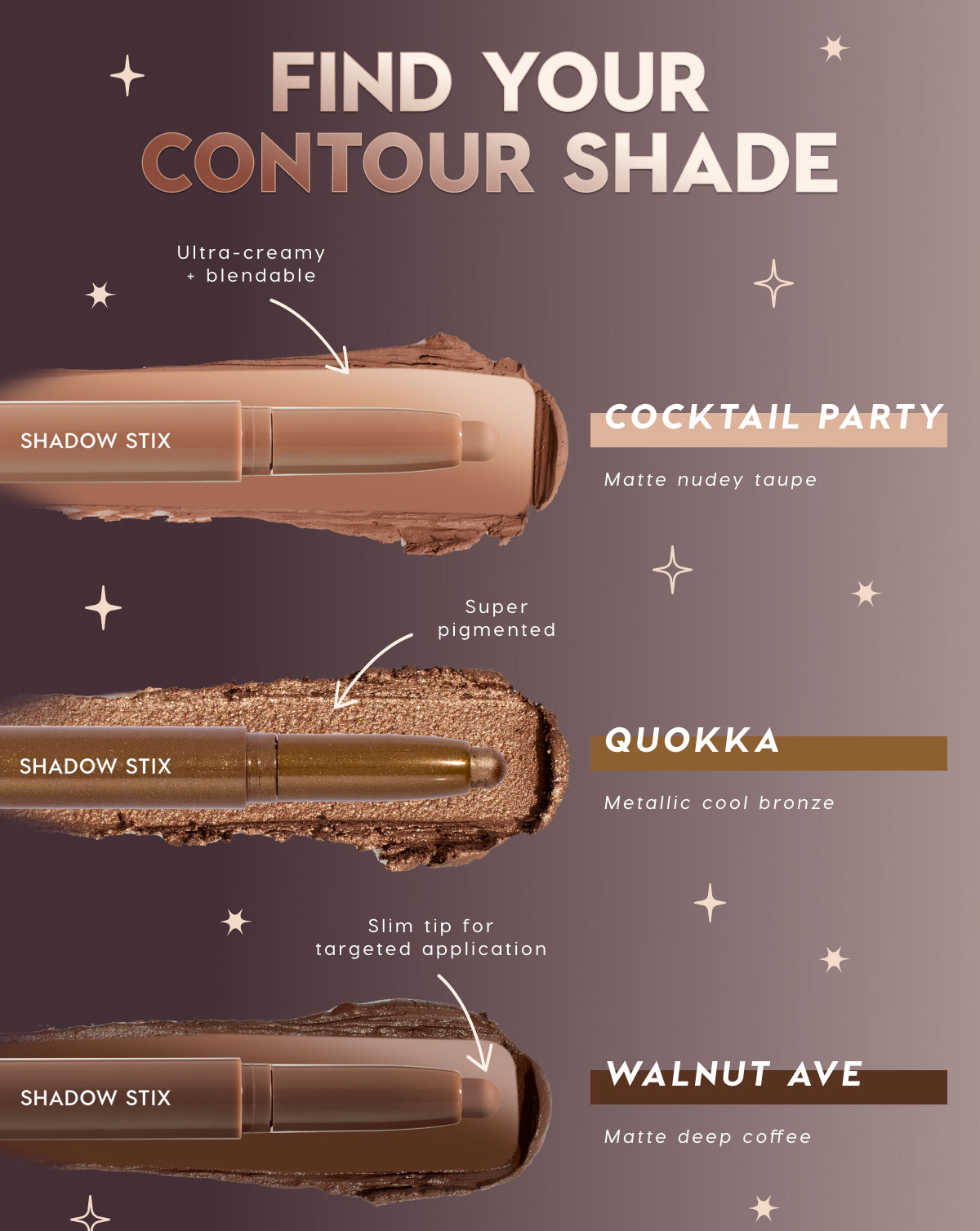 Find Your Contour Shade | Cocktail Party: Matte nudey taupe | Quokka: Metallic cool bronze | Walnut Ave: Matte deep coffee