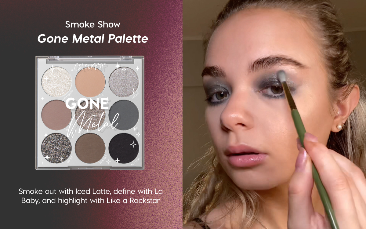 Smoke Show: Gone Metal Palette | Smoke out with Iced Latte, define with LA Baby, and highlight with Like a Rockstar