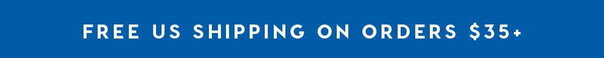 FREE U.S. SHIPPING ON ORDERS OF $35+