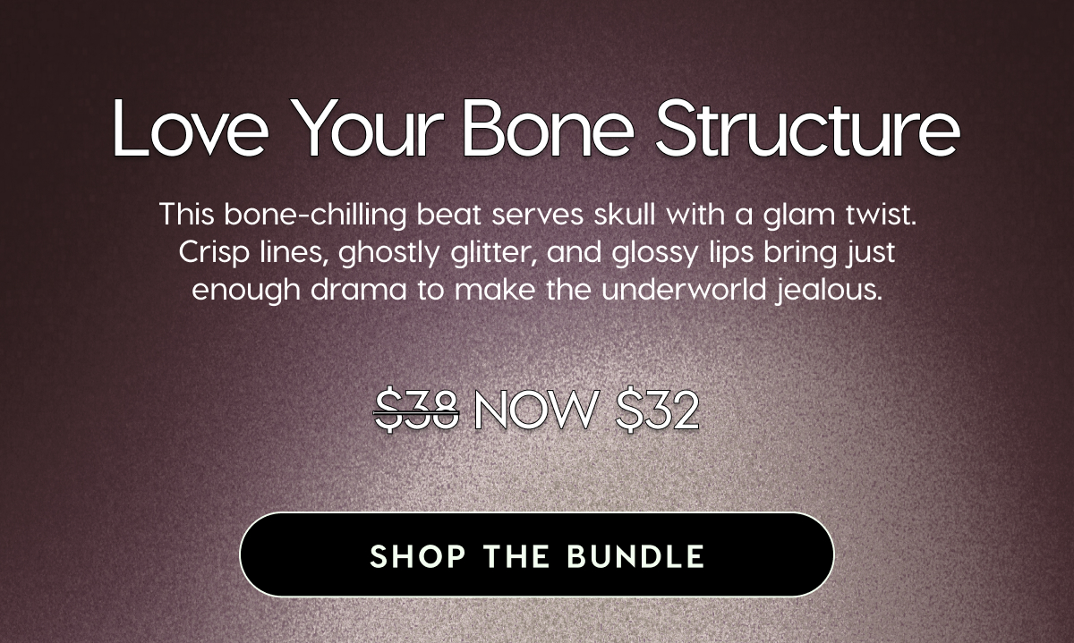 Love Your Bone Structure: This bone-chilling beat serves skull with a glam twist. Crisp lines, ghostly glitter, and glossy lips bring just enough drama to make the underworld jealous. Was $38 NOW $32. Shop the Bundle