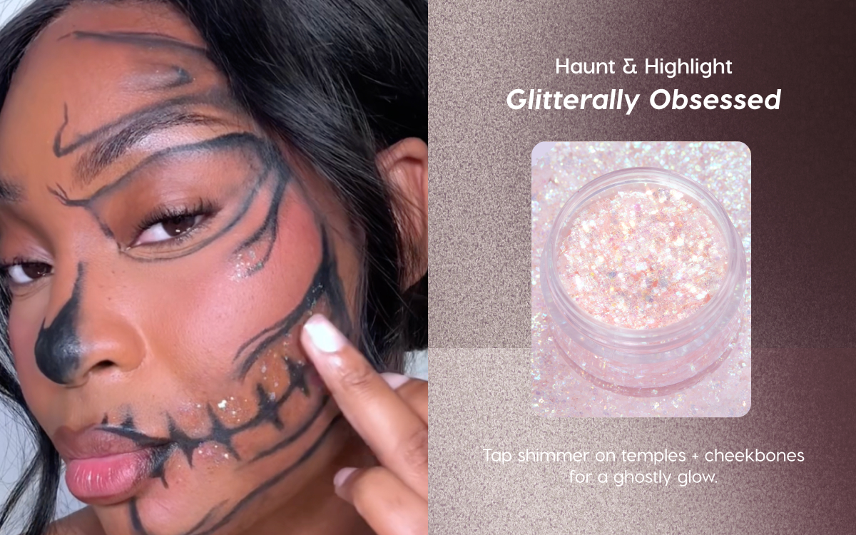 Haunt & Highlight: Gliterally Obsessed | Tap shimmer on temples + cheekbones for a ghostly glow.