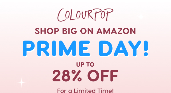 ColourPop | SHOP BIG ON AMAZON PRIME DAY! 28% OFF FOR A LIMITED TIME!