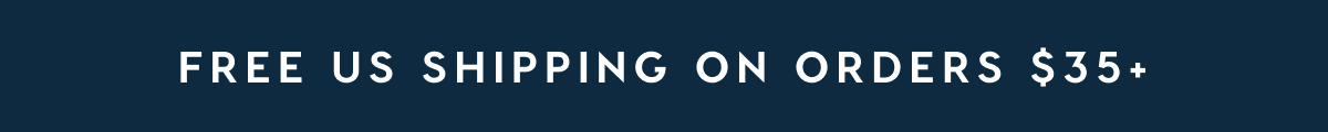 FREE US SHIPPING ON $35+