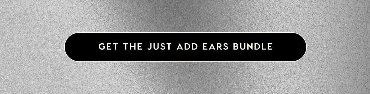 Get the Just Add Ears Bundle