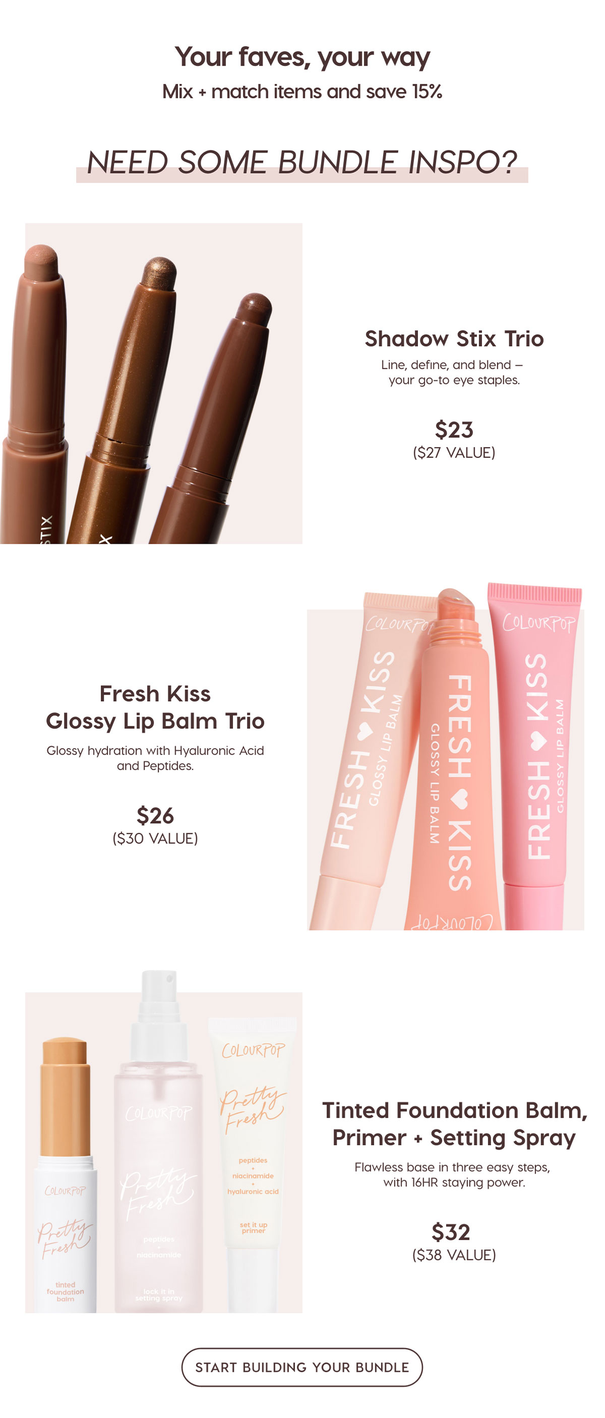 Your faves, your way | Mix + match 3 items and save 15% | NEED SOME BUNDLE INSPO? Shop below