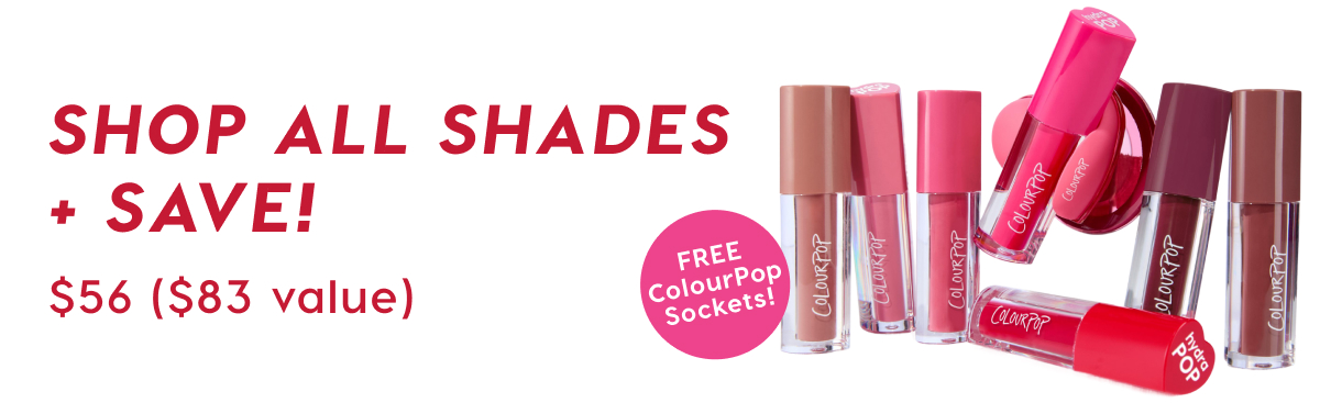 SHOP ALL SHADES + SAVE! $56 ($83 VALUE) + FREE ColourPop Socket!